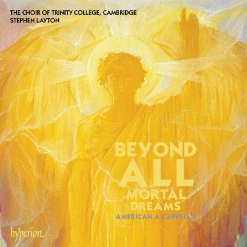 Picture of Stephen Layton: Trinity College Choir Cambridge - Beyond all mortal dreams
