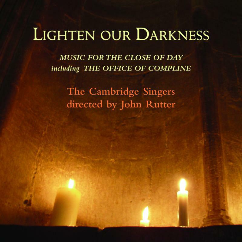 Picture of John Rutter, The Cambridge Singers - Lighten our Darkness - Music for the Close of Day