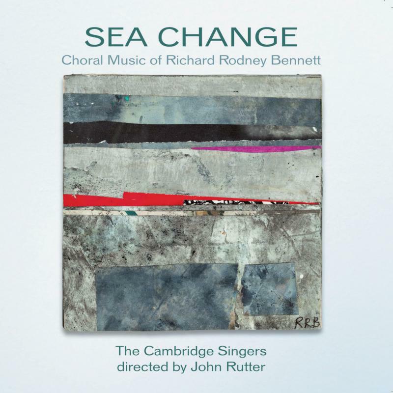 Picture of John Rutter, The Cambridge Singers - Richard Rodney Bennett: Sea Change