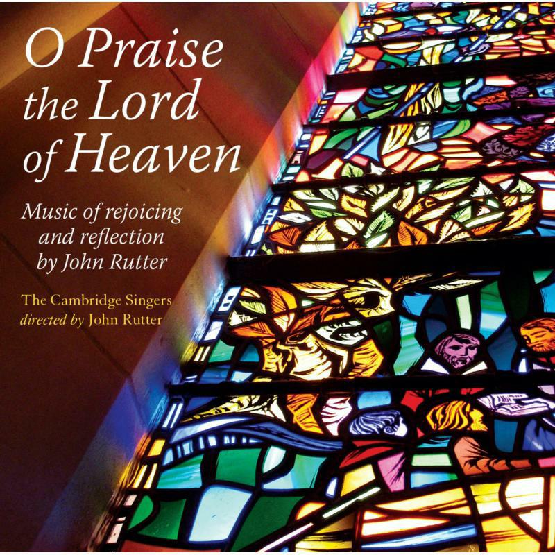 Picture of John Rutter, The Cambridge Singers - O Praise The Lord Of Heaven