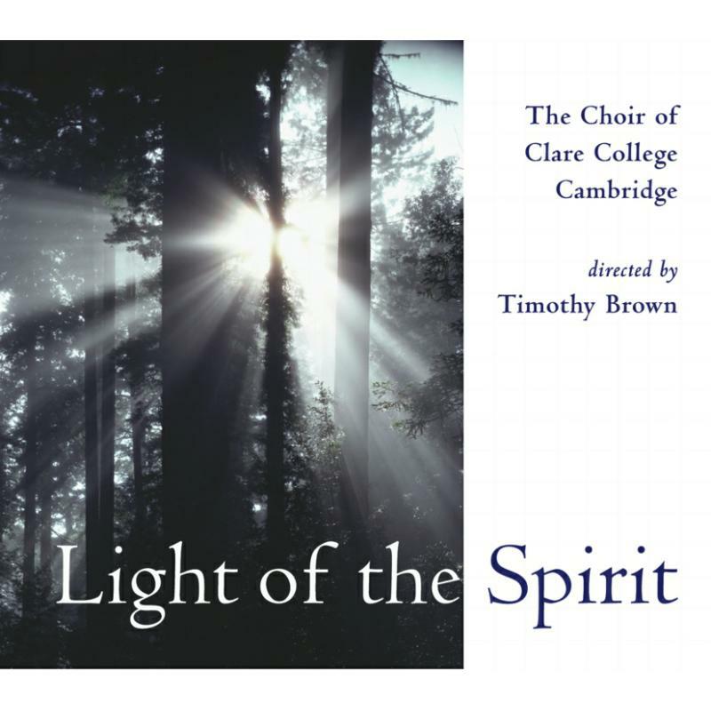 Picture of Choir of Clare College Cambridge, Timothy Brown - Light of the Spirit