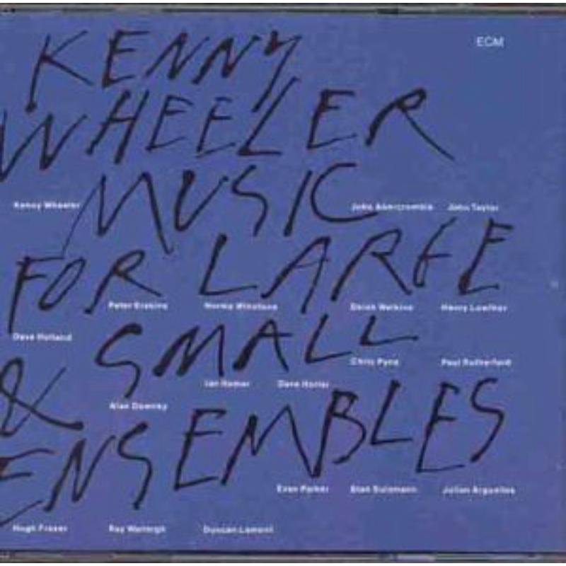 Picture of Kenny Wheeler - Music For Large And Small Ensembles