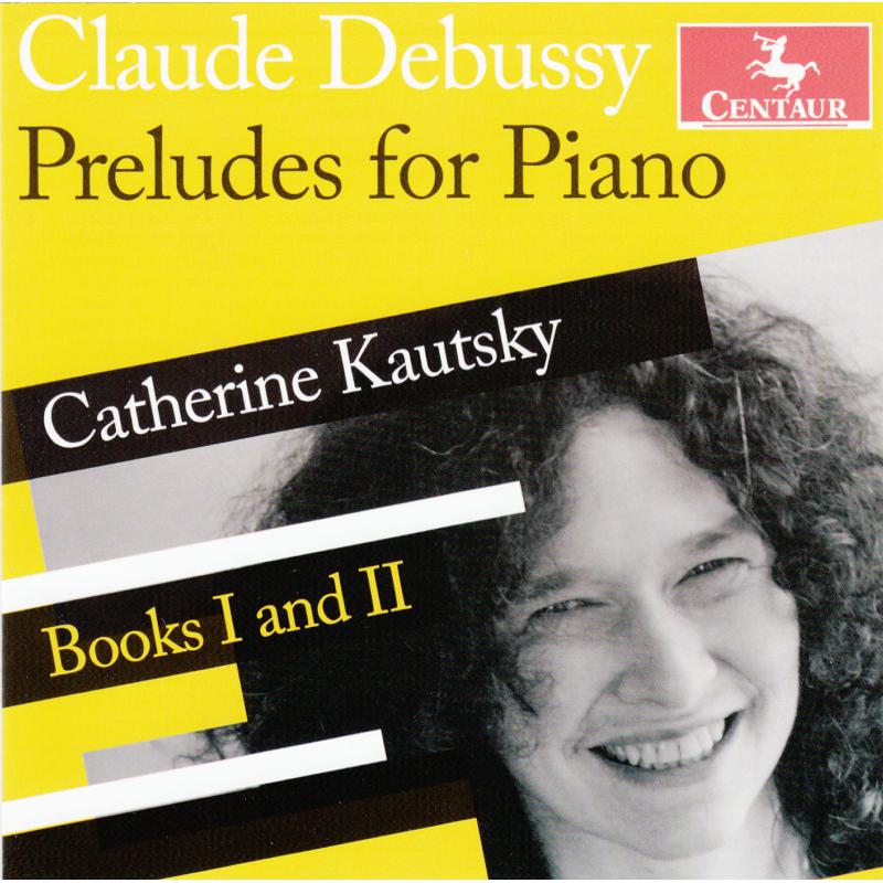 Picture of Katherine Kautsky - Debussy: Preludes for Piano - Books One and Two
