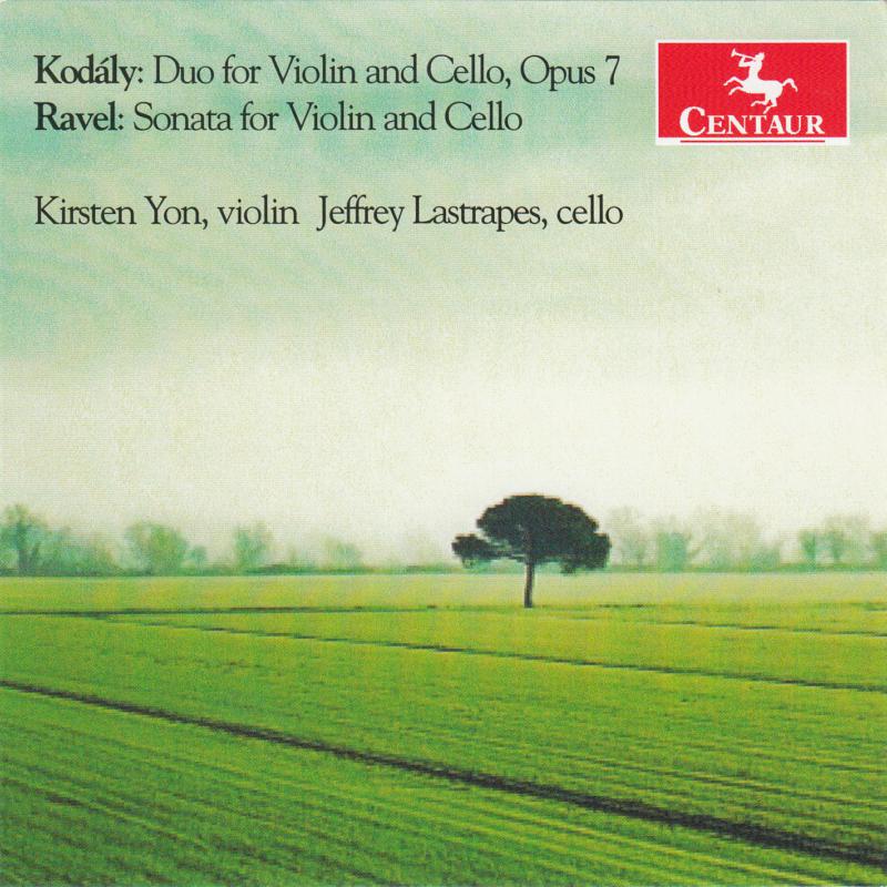 Picture of Kirsten Yon and Jeffrey Lastrapes - Kodaly and Ravel Sonatas for Violin and Cello