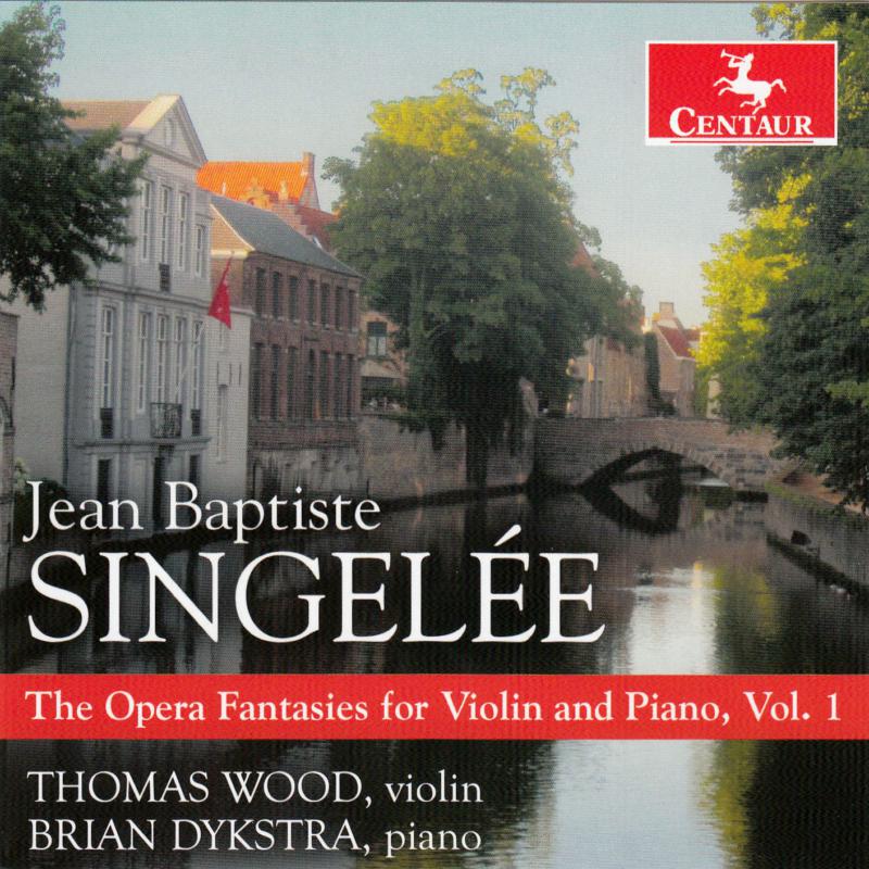 Picture of Thomas Wood & Brian Dykstra - Singelee: The Opera Fantasies for Violin and Piano, Vol. 1