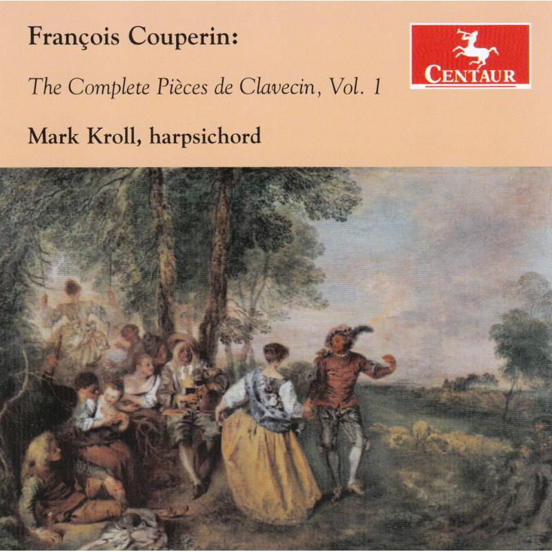 Picture of Mark Kroll - Couperin: The Complete Pieces de Clavecin, Vol. 1