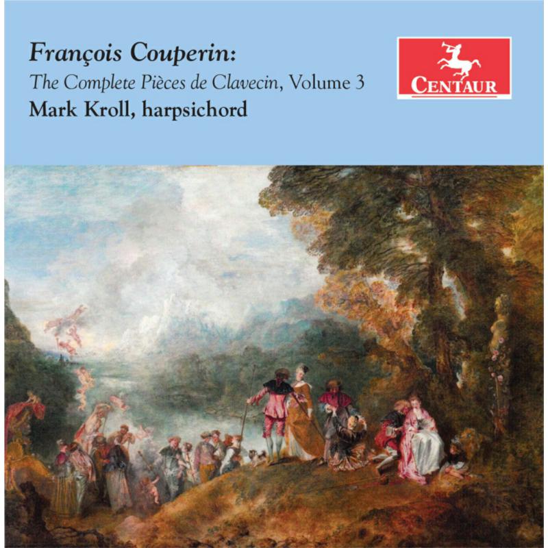 Picture of Mark Kroll - Couperin: The Complete Pi�ces de clavecin, Vol. 3