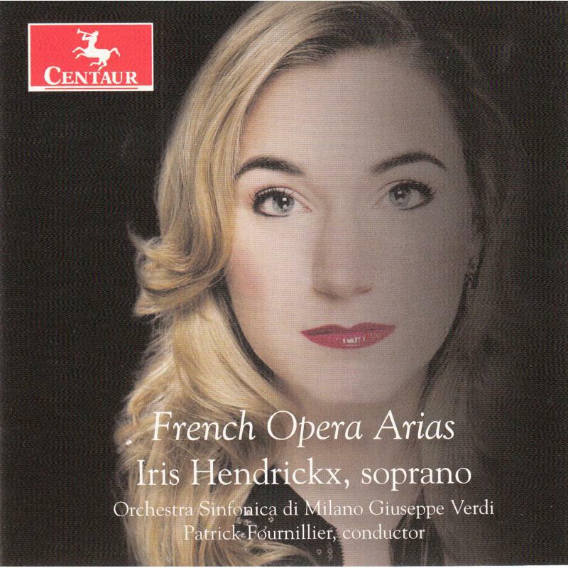 Picture of Iris Hendrickx, Orchestra Sinfonica di Milano Giuseppe Verdi & Patrick Fournillier - French Opera Arias