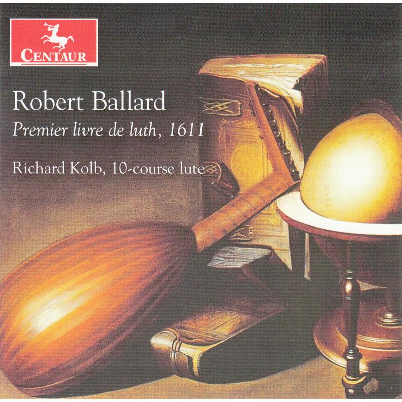 Picture of Richard Kolb - Robert Ballard: Premier Livre De Luth, 1611