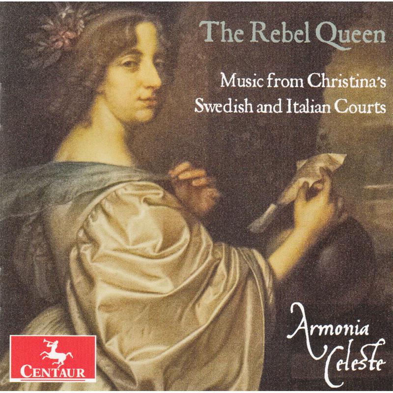 Picture of Armonia Celeste - The Rebel Queen: Music from Christina's Swedish and Italian Courts
