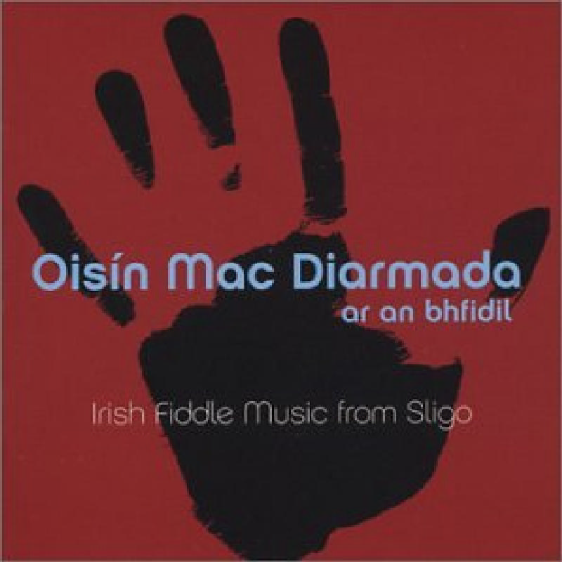 Picture of Oisin Mac Diarmara - Ar An Bhfidil: Irish Fiddle Music From Sligo