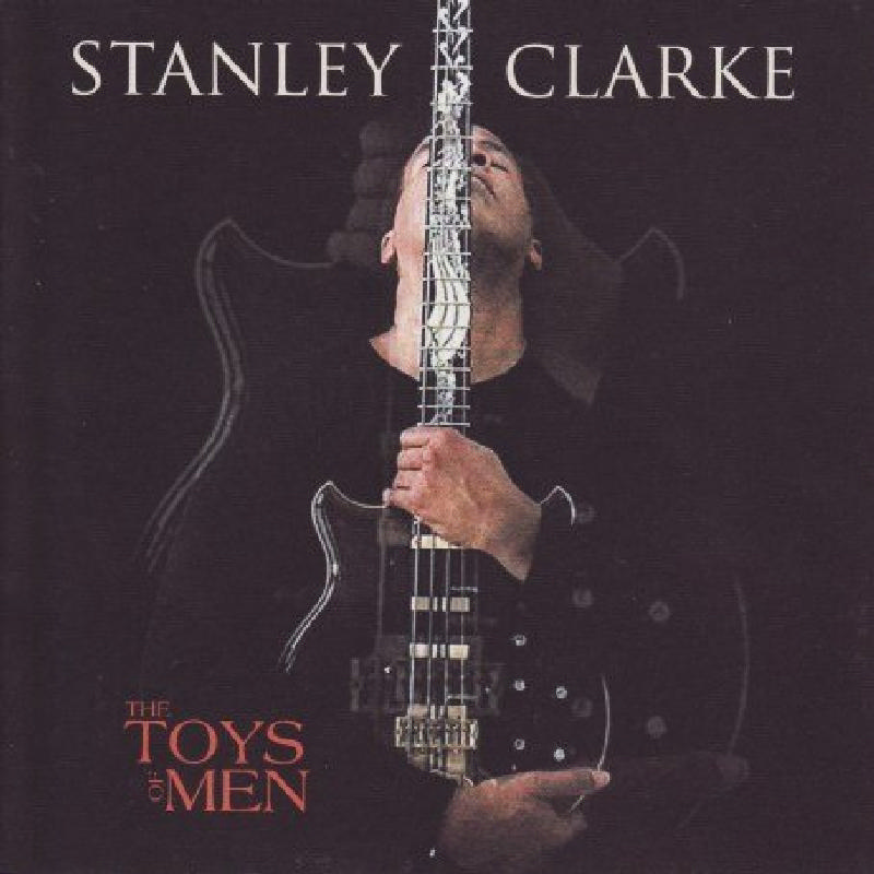 Picture of Stanley Clarke - The Toys Of Men