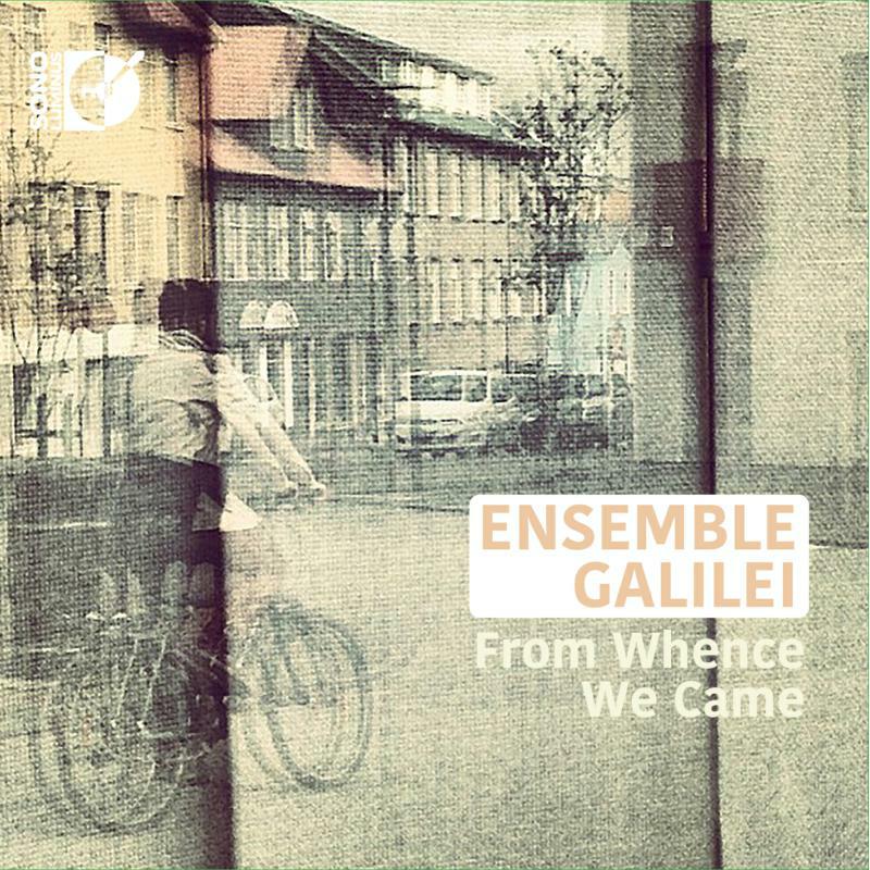 Picture of Ensemble Galilei - From Whence We Came
