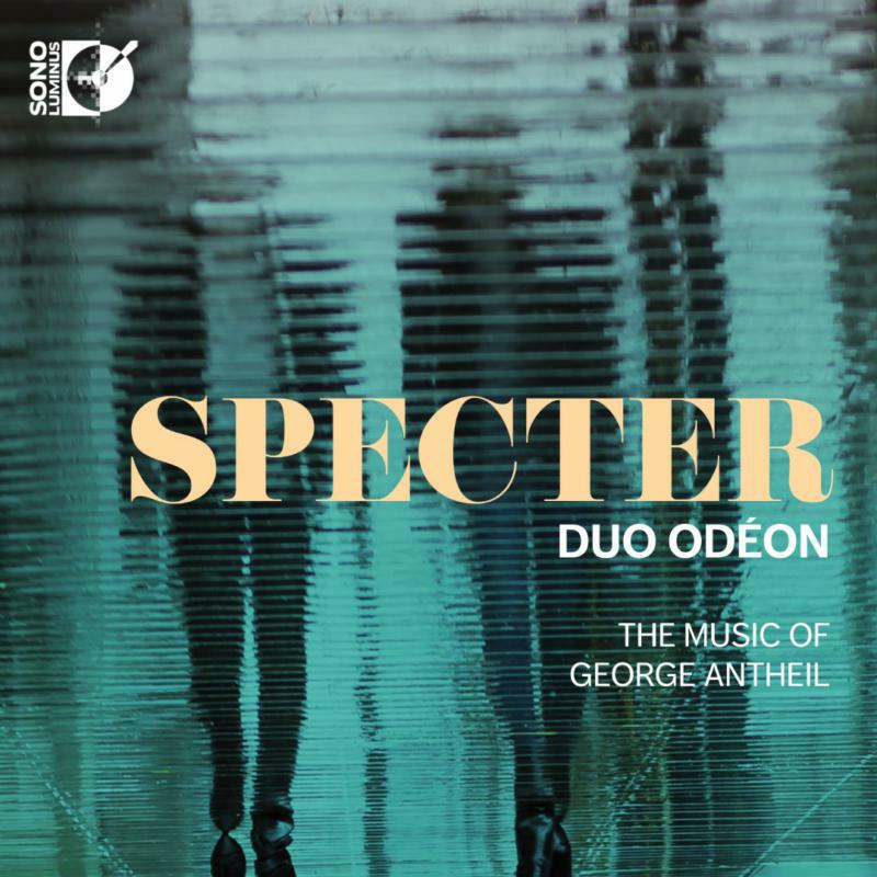 Picture of Duo Odeon - Specter: The Music of Geoge Antheil