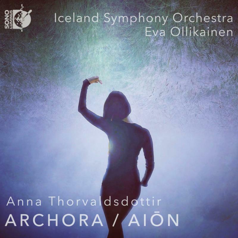 Picture of Iceland Symphony Orchestra; Eva Ollikainen - Anna Thorvaldsdottir: Archora; Aion