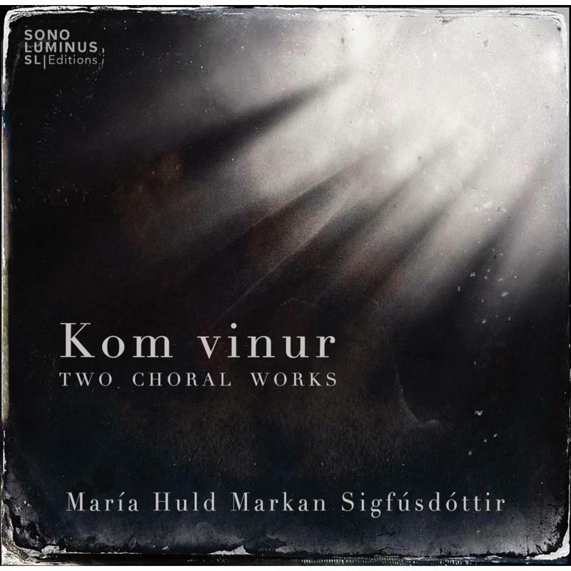 Picture of Schola Cantorum - Mar�a Huld Markan Sigf�sd�ttir: Kom vinur - two choral works