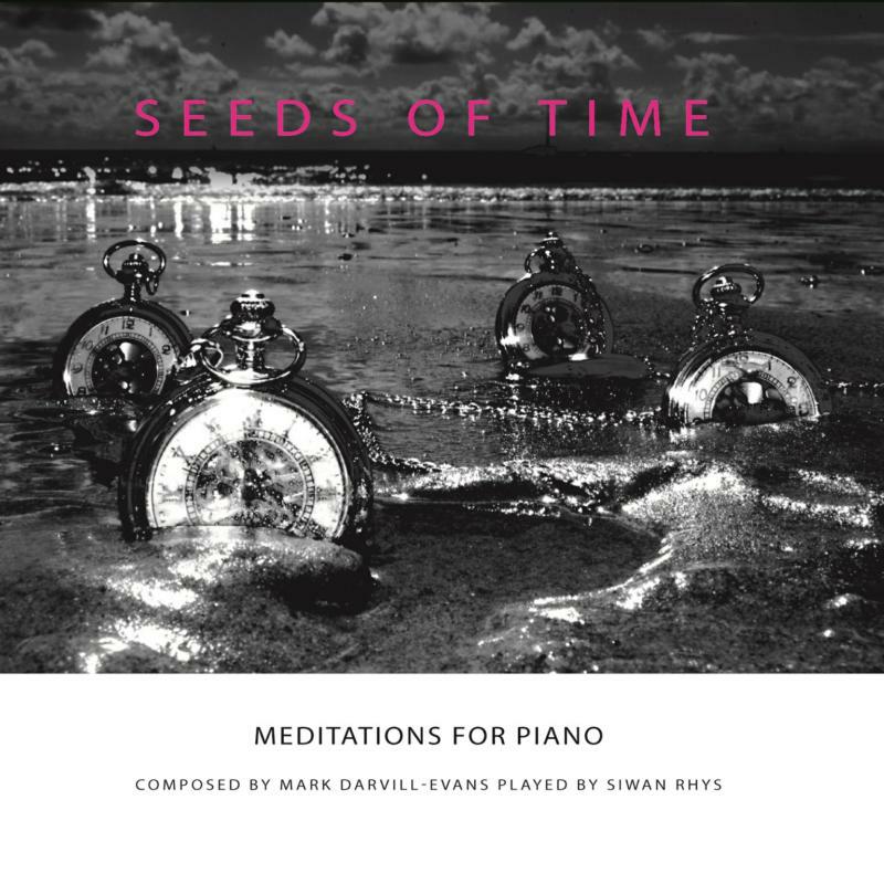 Picture of Siwan Rhys - Mark Darvill-Evans: Seeds of Time - Meditations for Piano