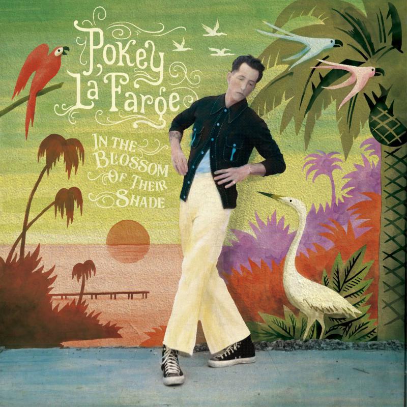 Picture of Pokey Lafarge - In The Blossom of Their Shade