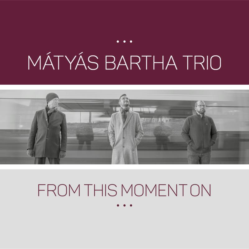 Picture of Matyas Bartha Trio - From This Moment On