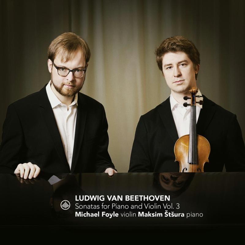 Picture of Michael Foyle & Maksim Stsura - Beethoven: Sonatas for Piano and Violin Vol.3