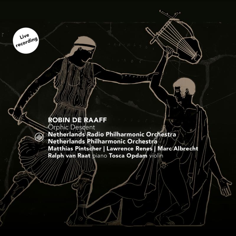 Picture of Netherlands Radio Philharmonic Orchestra, Netherlands Philharmonic Orchestra, Robin de Raaff - Robin de Raaff: Orphic Descent