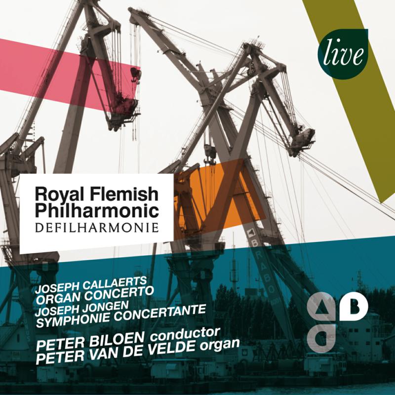 Picture of Royal Flemish Philharmonic & Peter Van De Velde - Jongen, Joseph/ Franck, Callaerts: Works for organ and Orchestra