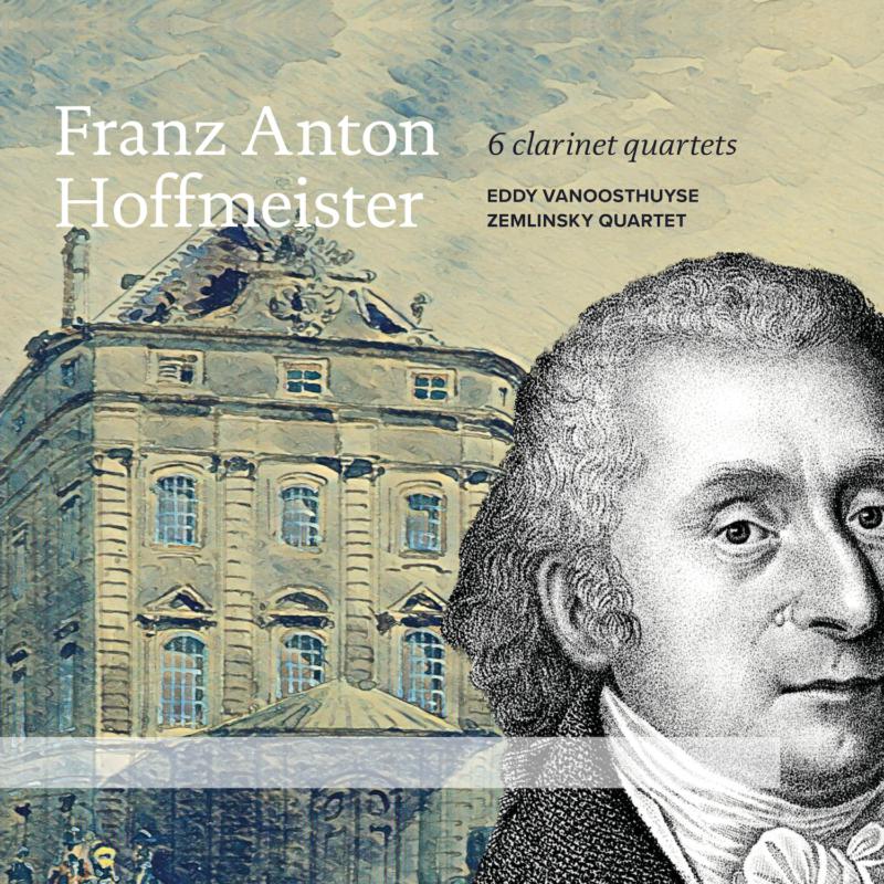 Picture of Eddy Vanoosthuyse & Zemlinsky Quartet - Franz Anton Hoffmeister: 6 Clarinet Quintets