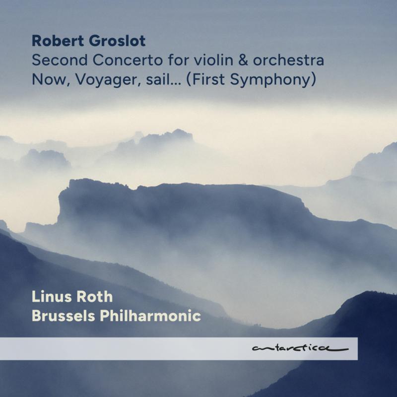 Picture of Linus Roth, Brussels Philharmonic, Robert Groslot - Now, Voyager, sail...