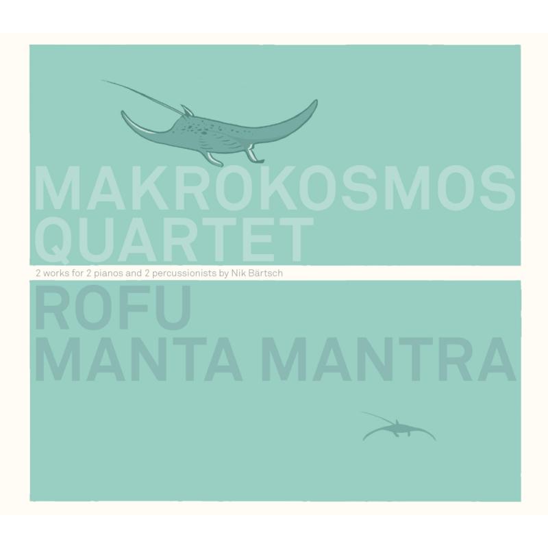 Picture of Marokosmos Quartet - Rofu, Manta Mantra - 2 Works for 2 Pianos and 2 Percussionists by Nik B�rtsch