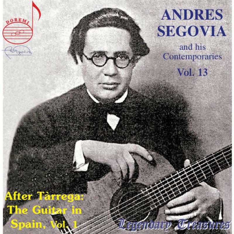 Picture of Andres Segovia - Andres Segovia and his Contemporaries, Vol. 13 - After T?rrega: The Guitar in Spain Part 1: 1927 - 1930
