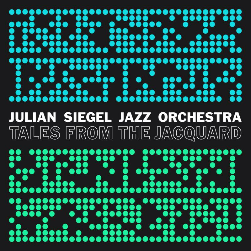 Picture of Julian Siegel Jazz Orchestra - Tales From The Jacquard