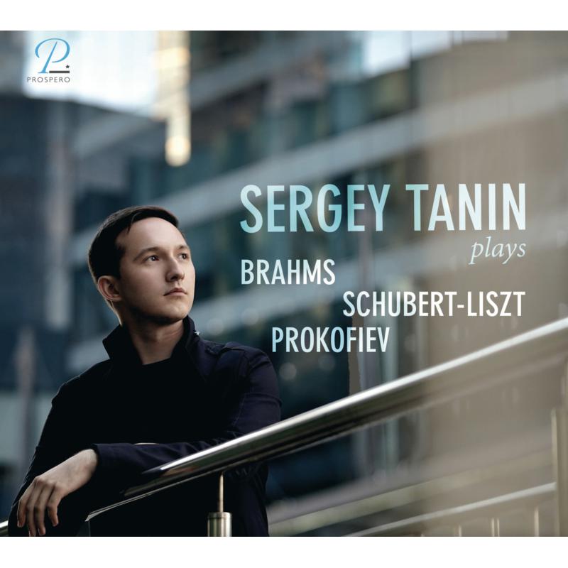 Picture of Sergey Tanin - Sergey Tanin Plays...Brahms, Schubert-Liszt & Prokofiev