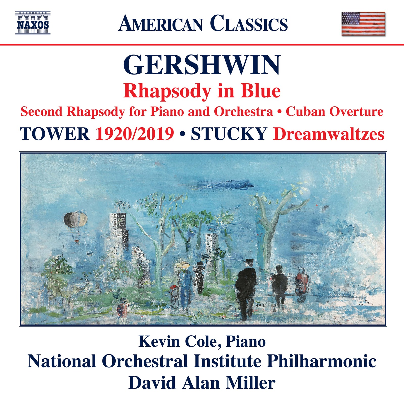 Picture of Kevin Cole; National Orchestral Institute Philharmonic; David Alan Miller - George Gershwin: Rhapsody in Blue; Second Rhapsody for Piano and Orchestra; Cuban Overture; Joan Tower: 1920/2019; Steven Stucky: Dreamwaltzes