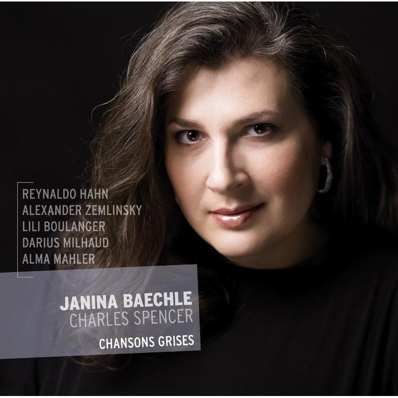 Picture of Janina Baechle & Charles Spencer - Chansons Grises - Reynaldo Hahn, Alexander Zemlinsky, Lili Boulanger etc.