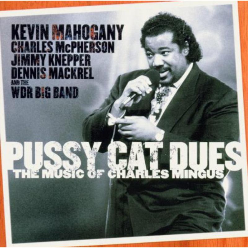 Picture of Kevin Mahogany & WDR Big Band - Pussycat Dues - The Music Of Charles Mingus