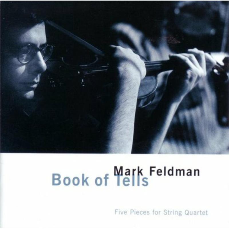 Picture of Mark Feldman - The Book Of Tells: Five Pieces for String Quartet