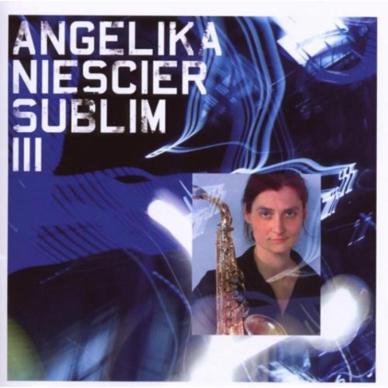 Picture of Angelika Niescier - Sublim III