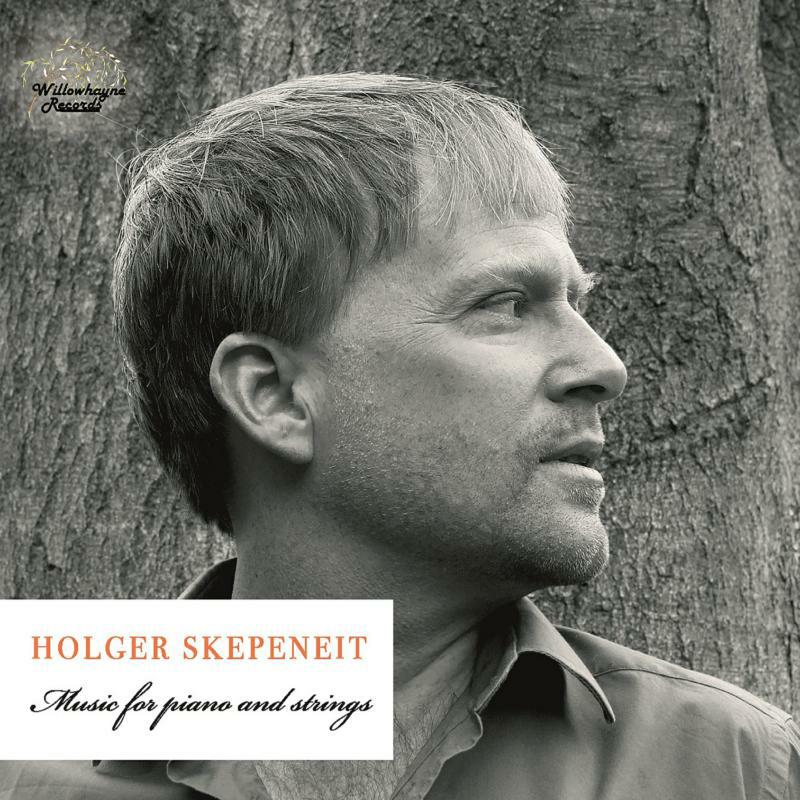 Picture of Holger Skepeneit - Holger Skepeneit: Music for Piano and Strings