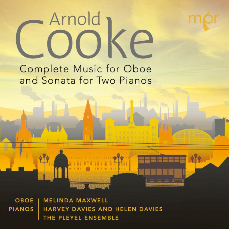 Picture of The Pleyel Ensemble - Arnold Cooke: Complete Music for Oboe & Sonata for Two Pianos