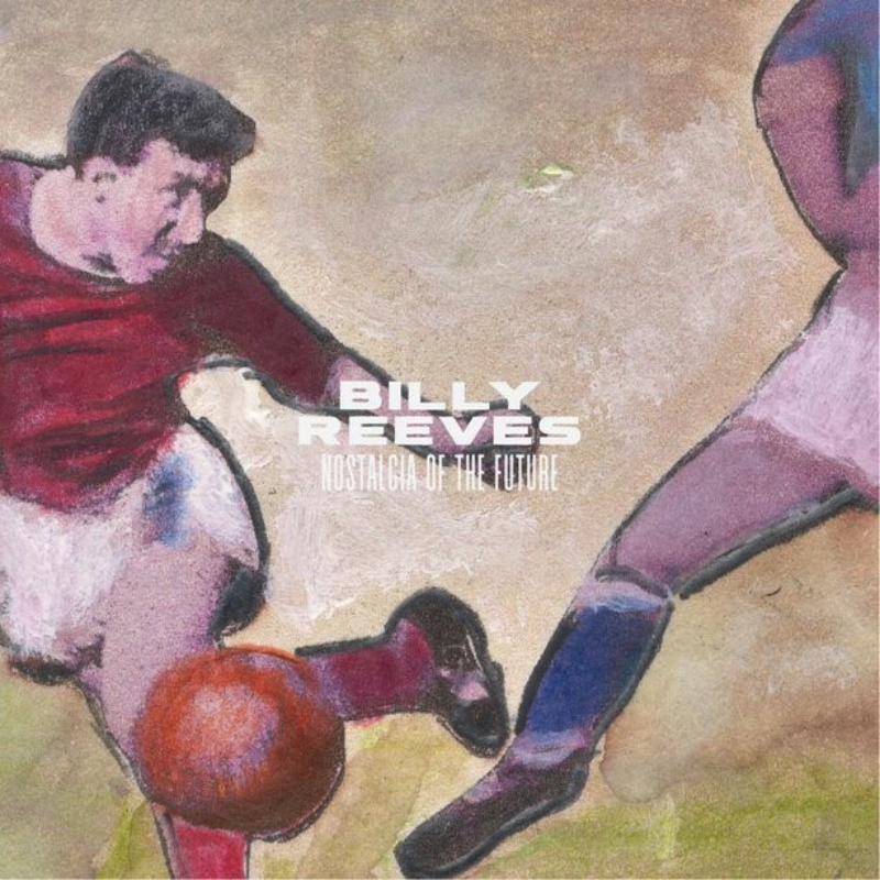 Picture of Billy Reeves - Nostalgia of the Future