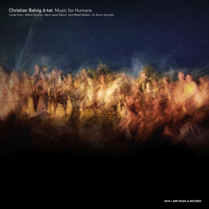 Picture of Christian Balvig 6-tet - Music For Humans