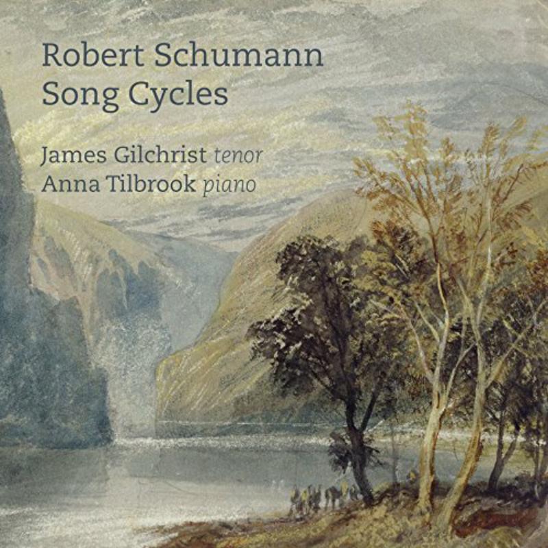 Picture of James Gilchrist; Anna Tilbrook - Schumann: Song Cycles