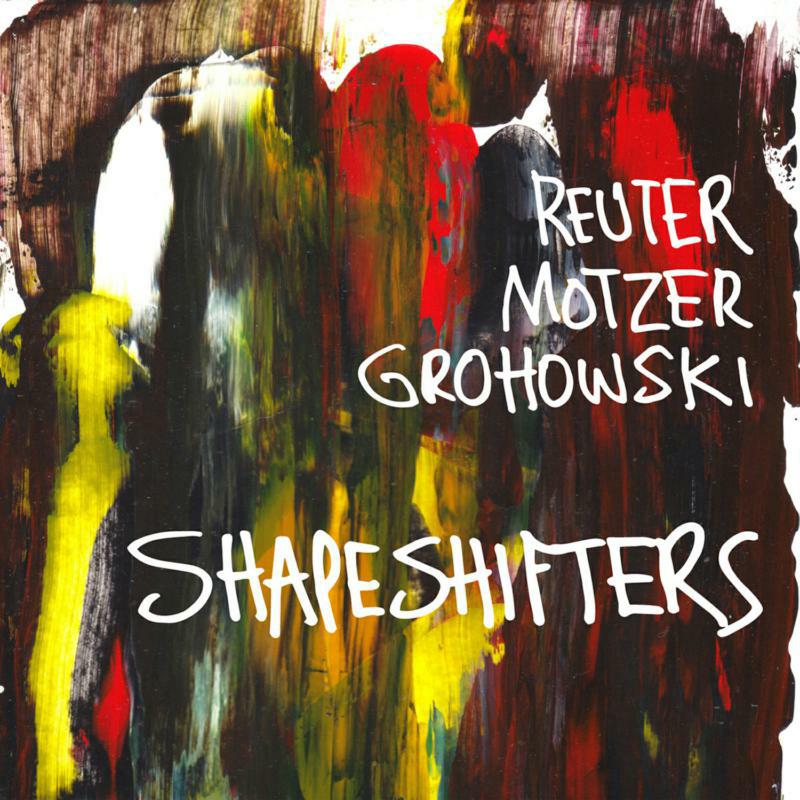 Picture of Reuter Motzer Grohowski - Shapeshifters
