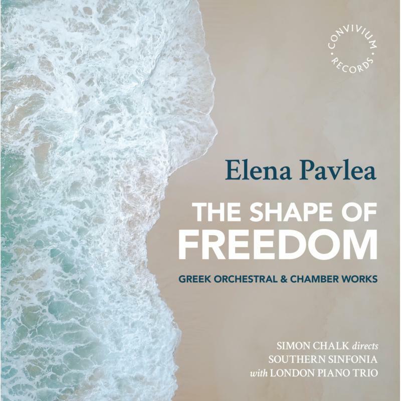 Picture of Ldn Piano Trio/Southern Sinf - Elena Pavlea: The Shape of Freedom - Greek Orchestral & Chamber Works