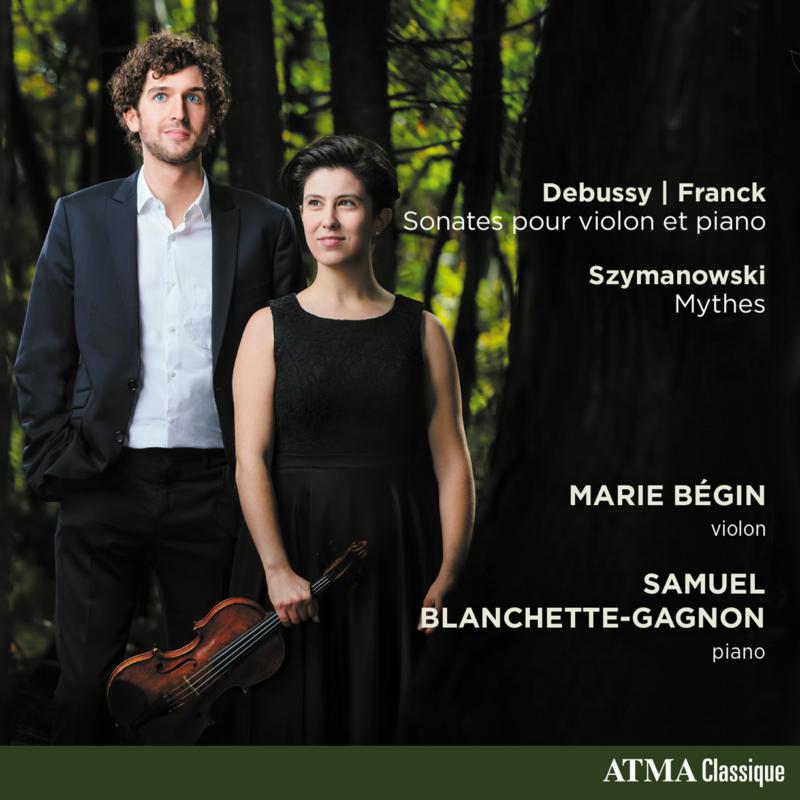 Picture of Marie Begin ; Samuel Blanchette-Gagnon - Debussy/ Franck/ Szymanowski