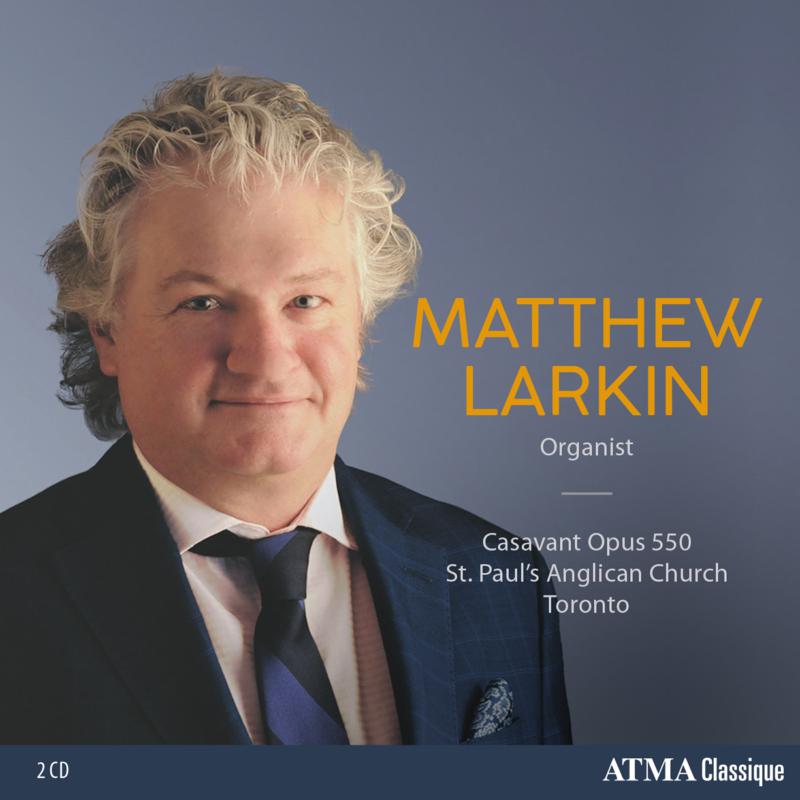 Picture of MATTHEW LARKIN - Matthew Larkin Plays Casavant Opus 550 At St. Paul's Anglica