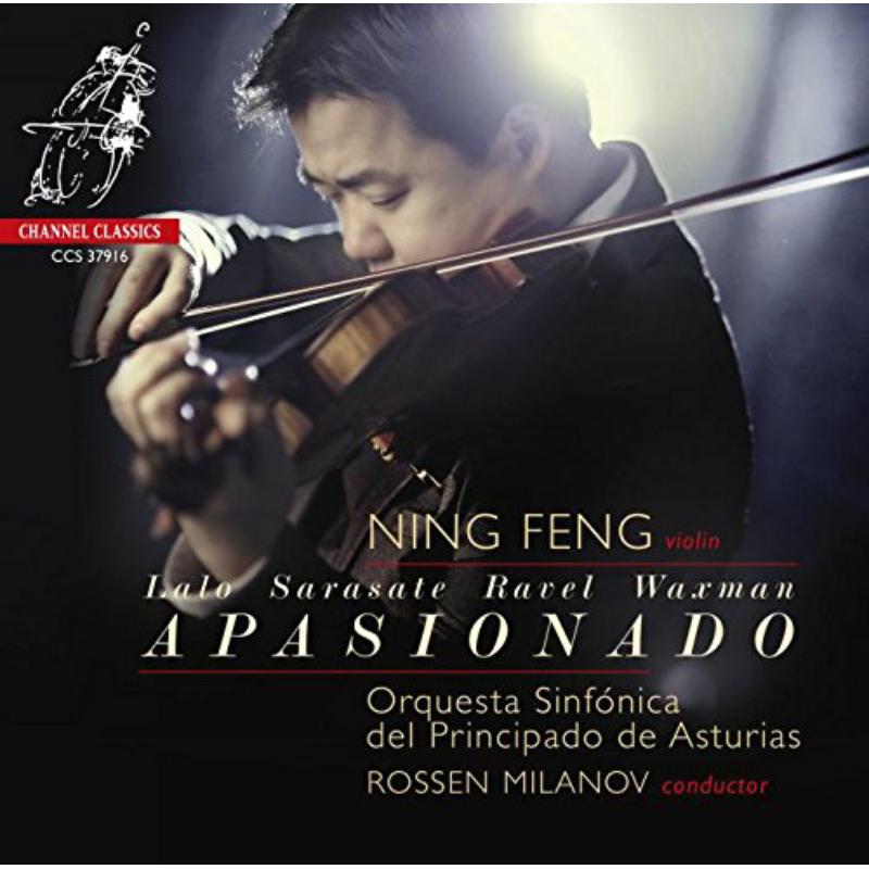Picture of Ning Feng; Orquesta Sinf�nica Del Principado De Asturias; Rossen Milanov - Apasionado - Sarasate; Lalo; Ravel; Bizet / Waxman
