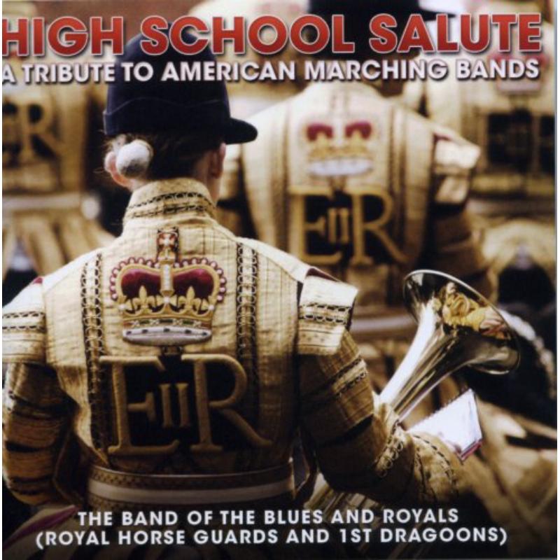 Picture of The Band Of The Blues And Royals - High School Salute: A Tribute To American Marching Bands