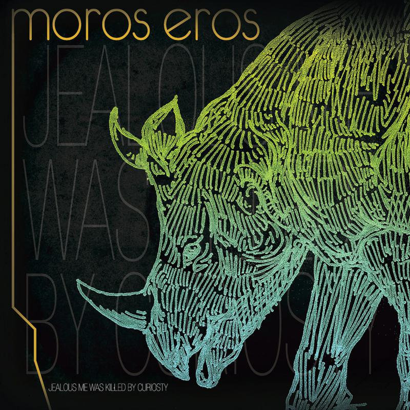 Picture of Moros Eros - Jealous Me Was Killed By Curiosity