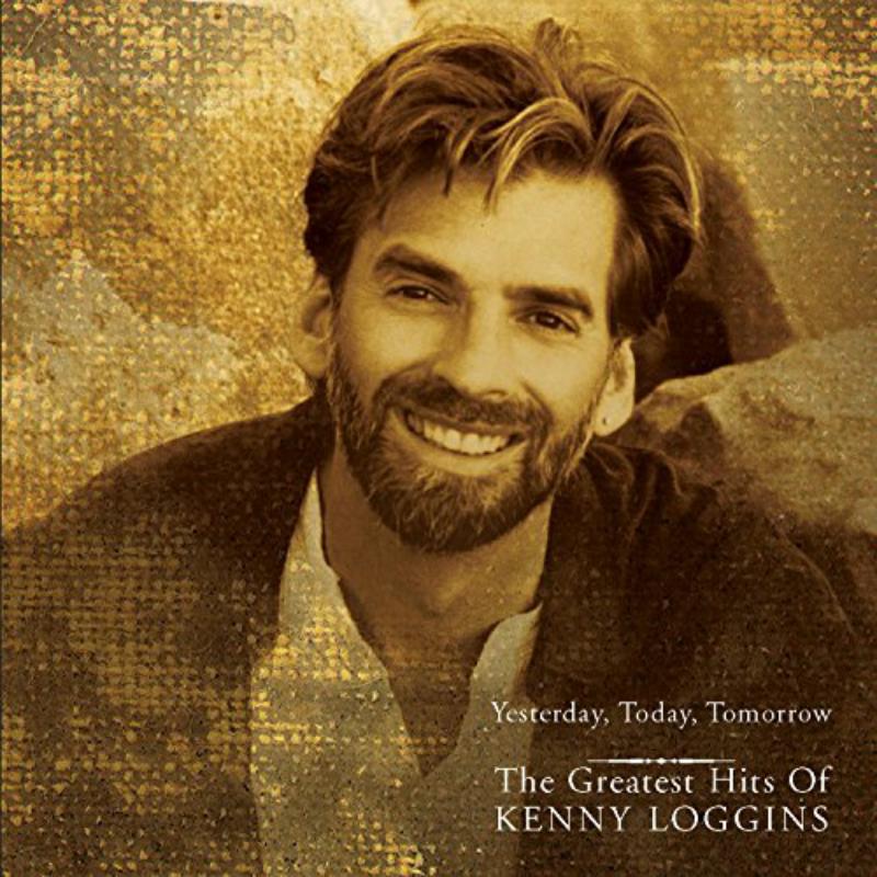 Picture of Kenny Loggins - Yesterday Today Tomorrow: Greatest Hits